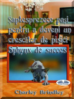 cover image of Șaptesprezece Pași Pentru a Deveni Un Crescător De Pisici Sphynx De Succes